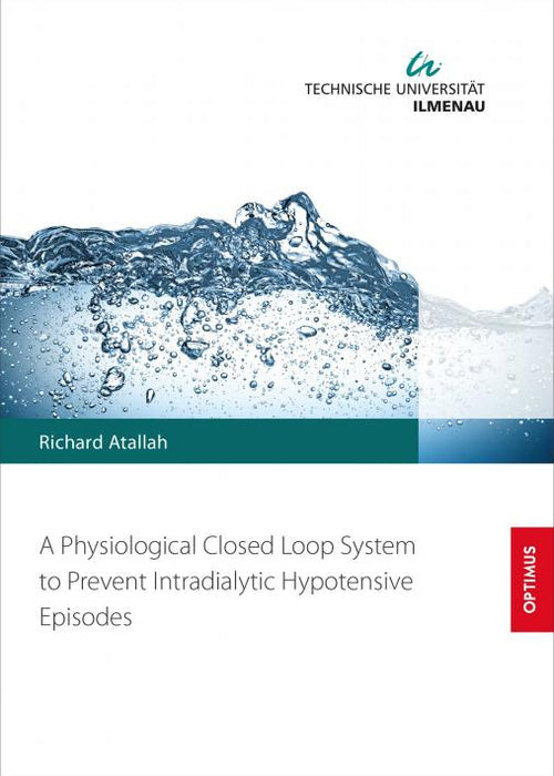 A Physiological Closed Loop System to Prevent Intradialytic Hypotensive Episodes SIEVERSMEDIEN A Physiological Closed Loop System to Prevent Intradialytic Hypotensive Episodes SIEVERSMEDIEN