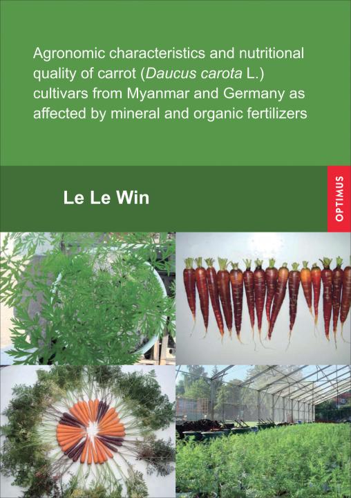 Agronomic characteristics and nutritional quality of carrot (Daucus carota L.) cultivars from Myanmar and Germany as affected by mineral and organic fertilizers SIEVERSMEDIEN Agronomic characteristics and nutritional quality of carrot (Daucus carota L.) cultivars from Myanmar and Germany as affected by mineral and organic fertilizers SIEVERSMEDIEN
