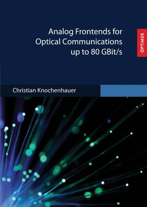 Analog Frontends for Optical Communications up to 80 GBit/s SIEVERSMEDIEN Analog Frontends for Optical Communications up to 80 GBit/s SIEVERSMEDIEN
