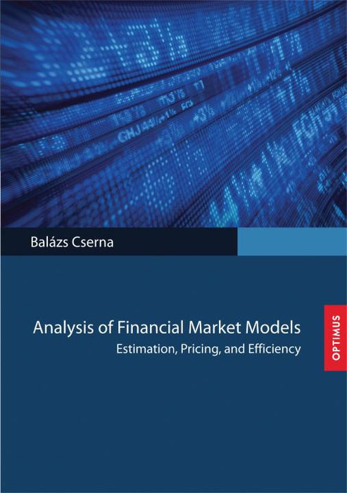 Analysis of Financial Market Models - Estimation, Pricing, and Efficiency SIEVERSMEDIEN Analysis of Financial Market Models - Estimation, Pricing, and Efficiency SIEVERSMEDIEN