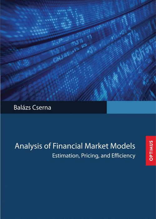 Analysis of Financial Market Models - Estimation, Pricing, and Efficiency SIEVERSMEDIEN Analysis of Financial Market Models - Estimation, Pricing, and Efficiency SIEVERSMEDIEN
