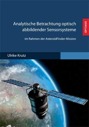 Analytische Betrachtung optisch abbildender Sensorsysteme im Rahmen der AsteroidFinder-Mission SIEVERSMEDIEN Analytische Betrachtung optisch abbildender Sensorsysteme im Rahmen der AsteroidFinder-Mission SIEVERSMEDIEN