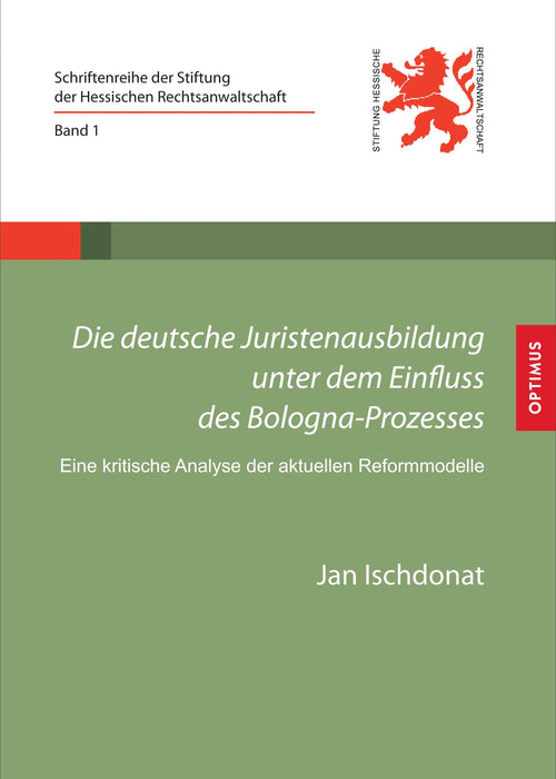Band 01 | Die deutsche Juristenausbildung unter dem Einfluss des Bologna-Prozesses SIEVERSMEDIEN Band 01 | Die deutsche Juristenausbildung unter dem Einfluss des Bologna-Prozesses SIEVERSMEDIEN