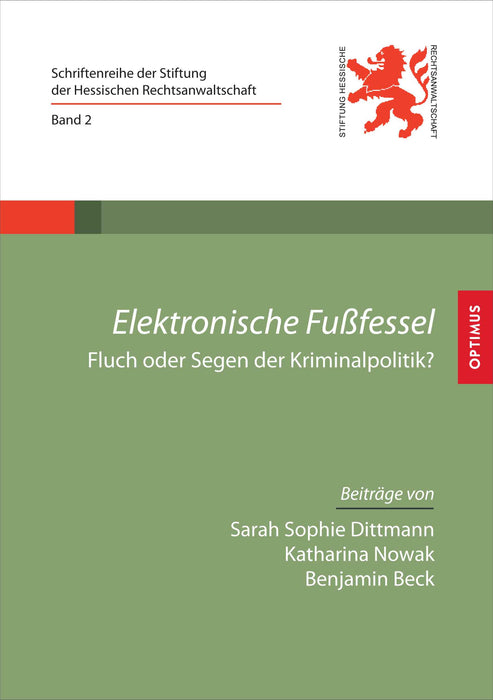 Band 02 | Elektronische Fußfessel. Fluch oder Segen der Kriminalpolitik? SIEVERSMEDIEN Band 02 | Elektronische Fußfessel. Fluch oder Segen der Kriminalpolitik? SIEVERSMEDIEN