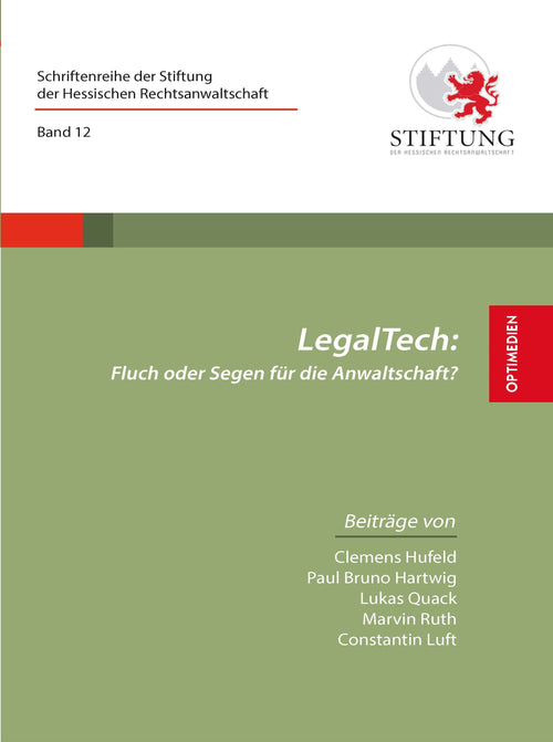 Band 12 | LegalTech: Fluch oder Segen für die Anwaltschaft? SIEVERSMEDIEN Band 12 | LegalTech: Fluch oder Segen für die Anwaltschaft? SIEVERSMEDIEN