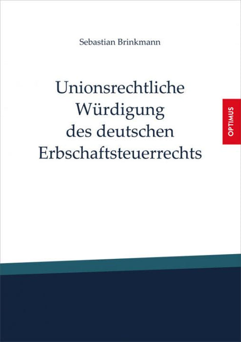 Band 2 | Unionsrechtliche Würdigung des deutschen Erbschaftsteuerrechts SIEVERSMEDIEN Band 2 | Unionsrechtliche Würdigung des deutschen Erbschaftsteuerrechts SIEVERSMEDIEN