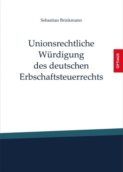 Band 2 | Unionsrechtliche Würdigung des deutschen Erbschaftsteuerrechts SIEVERSMEDIEN Band 2 | Unionsrechtliche Würdigung des deutschen Erbschaftsteuerrechts SIEVERSMEDIEN