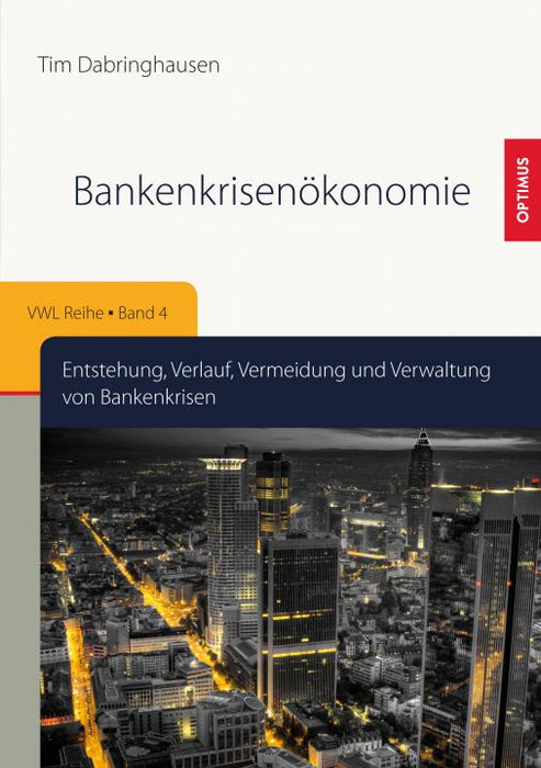 Bankenkrisenökonomie. Entstehung, Verlauf, Vermeidung und Verwaltung von Bankenkrisen SIEVERSMEDIEN Bankenkrisenökonomie. Entstehung, Verlauf, Vermeidung und Verwaltung von Bankenkrisen SIEVERSMEDIEN