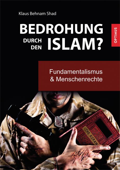 Bedrohung durch den Islam? Fundamentalismus & Menschenrechte SIEVERSMEDIEN Bedrohung durch den Islam? Fundamentalismus & Menschenrechte SIEVERSMEDIEN
