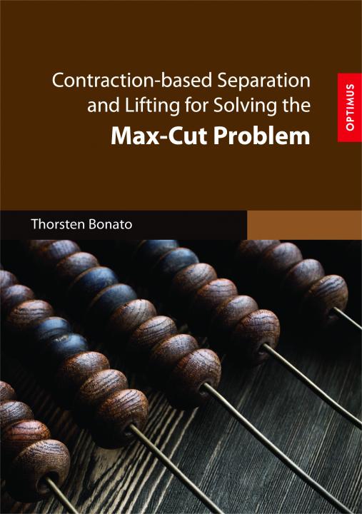 Contraction-based Separation and Lifting for Solving the Max-Cut Problem SIEVERSMEDIEN Contraction-based Separation and Lifting for Solving the Max-Cut Problem SIEVERSMEDIEN