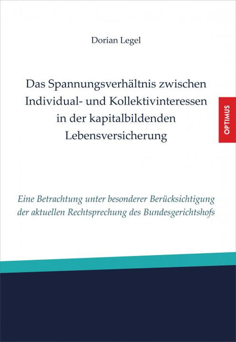 Das Spannungsverhältnis zwischen Individual- und Kollektivinteressen in der kapitalbildenden Lebensversicherung SIEVERSMEDIEN Das Spannungsverhältnis zwischen Individual- und Kollektivinteressen in der kapitalbildenden Lebensversicherung SIEVERSMEDIEN