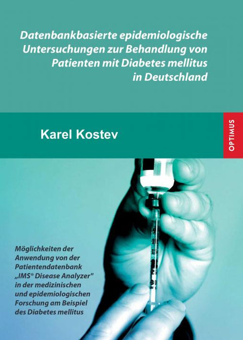 Datenbankbasierte epidemiologische Untersuchungen zur Behandlung von Patienten mit Diabetes mellitus SIEVERSMEDIEN Datenbankbasierte epidemiologische Untersuchungen zur Behandlung von Patienten mit Diabetes mellitus SIEVERSMEDIEN
