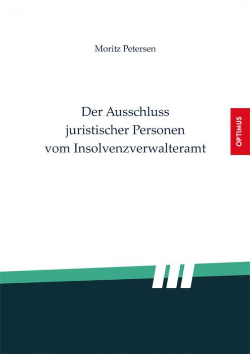 Der Ausschluss juristischer Personen vom Insolvenzverwalteramt SIEVERSMEDIEN Der Ausschluss juristischer Personen vom Insolvenzverwalteramt SIEVERSMEDIEN