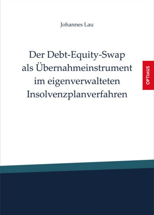 Der Debt-Equity-Swap als Übernahmeinstrument im eigenverwalteten Insolvenzplanverfahren SIEVERSMEDIEN Der Debt-Equity-Swap als Übernahmeinstrument im eigenverwalteten Insolvenzplanverfahren SIEVERSMEDIEN