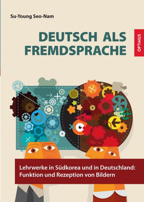 Deutsch als Fremdsprache - Lehrwerke in Südkorea und in Deutschland. Funktion und Rezeption von Bildern SIEVERSMEDIEN Deutsch als Fremdsprache - Lehrwerke in Südkorea und in Deutschland. Funktion und Rezeption von Bildern SIEVERSMEDIEN