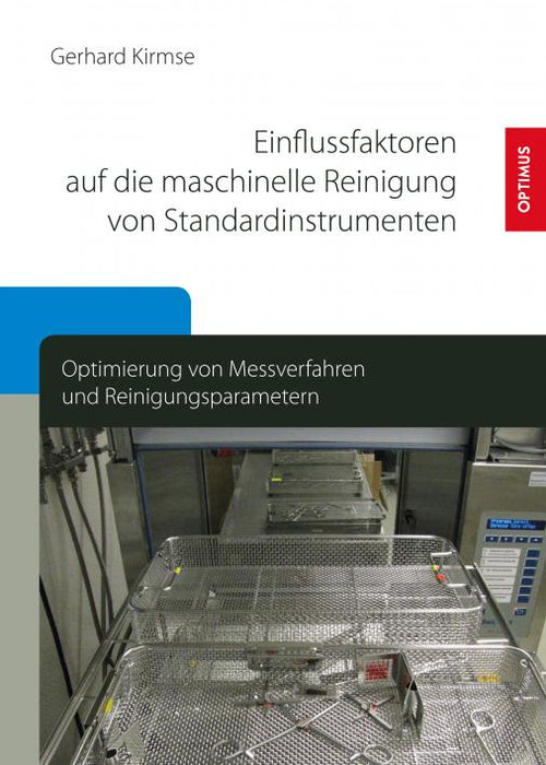 Einflussfaktoren auf die maschinelle Reinigung von Standardinstrumenten SIEVERSMEDIEN Einflussfaktoren auf die maschinelle Reinigung von Standardinstrumenten SIEVERSMEDIEN