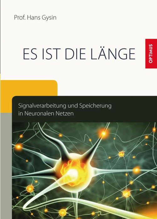 Es ist die Länge. Signalverarbeitung und Speicherung in Neuronalen Netzen SIEVERSMEDIEN Es ist die Länge. Signalverarbeitung und Speicherung in Neuronalen Netzen SIEVERSMEDIEN