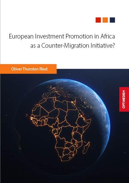European Investment Promotion in Africa as a Counter-Migration Initiative? SIEVERSMEDIEN European Investment Promotion in Africa as a Counter-Migration Initiative? SIEVERSMEDIEN
