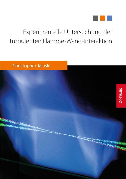 Experimentelle Untersuchung der turbulenten Flamme-Wand-Interaktion SIEVERSMEDIEN Experimentelle Untersuchung der turbulenten Flamme-Wand-Interaktion SIEVERSMEDIEN