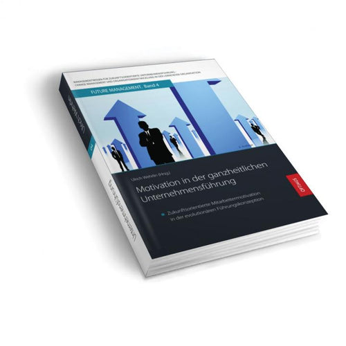 FM 04 | Motivation in der ganzheitlichen Unternehmensführung | 2. Auflage SIEVERSMEDIEN FM 04 | Motivation in der ganzheitlichen Unternehmensführung | 2. Auflage SIEVERSMEDIEN