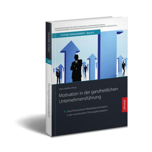 FM 04 | Motivation in der ganzheitlichen Unternehmensführung | 2. Auflage SIEVERSMEDIEN FM 04 | Motivation in der ganzheitlichen Unternehmensführung | 2. Auflage SIEVERSMEDIEN