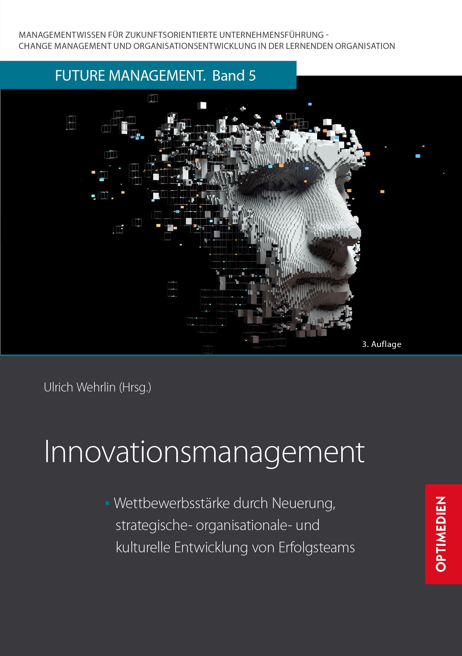 FM 05 | Innovationsmanagement | 3. Auflage SIEVERSMEDIEN FM 05 | Innovationsmanagement | 3. Auflage SIEVERSMEDIEN