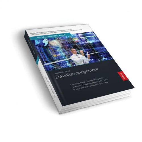 FM 08 | Zukunftsmanagement | 2. Auflage SIEVERSMEDIEN FM 08 | Zukunftsmanagement | 2. Auflage SIEVERSMEDIEN