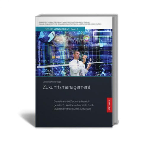 FM 08 | Zukunftsmanagement | 2. Auflage SIEVERSMEDIEN FM 08 | Zukunftsmanagement | 2. Auflage SIEVERSMEDIEN