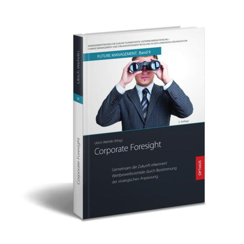 FM 09 | Corporate Foresight | 2. Auflage SIEVERSMEDIEN FM 09 | Corporate Foresight | 2. Auflage SIEVERSMEDIEN