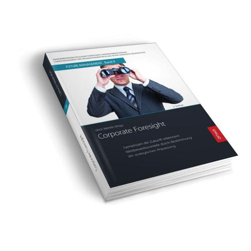FM 09 | Corporate Foresight | 2. Auflage SIEVERSMEDIEN FM 09 | Corporate Foresight | 2. Auflage SIEVERSMEDIEN