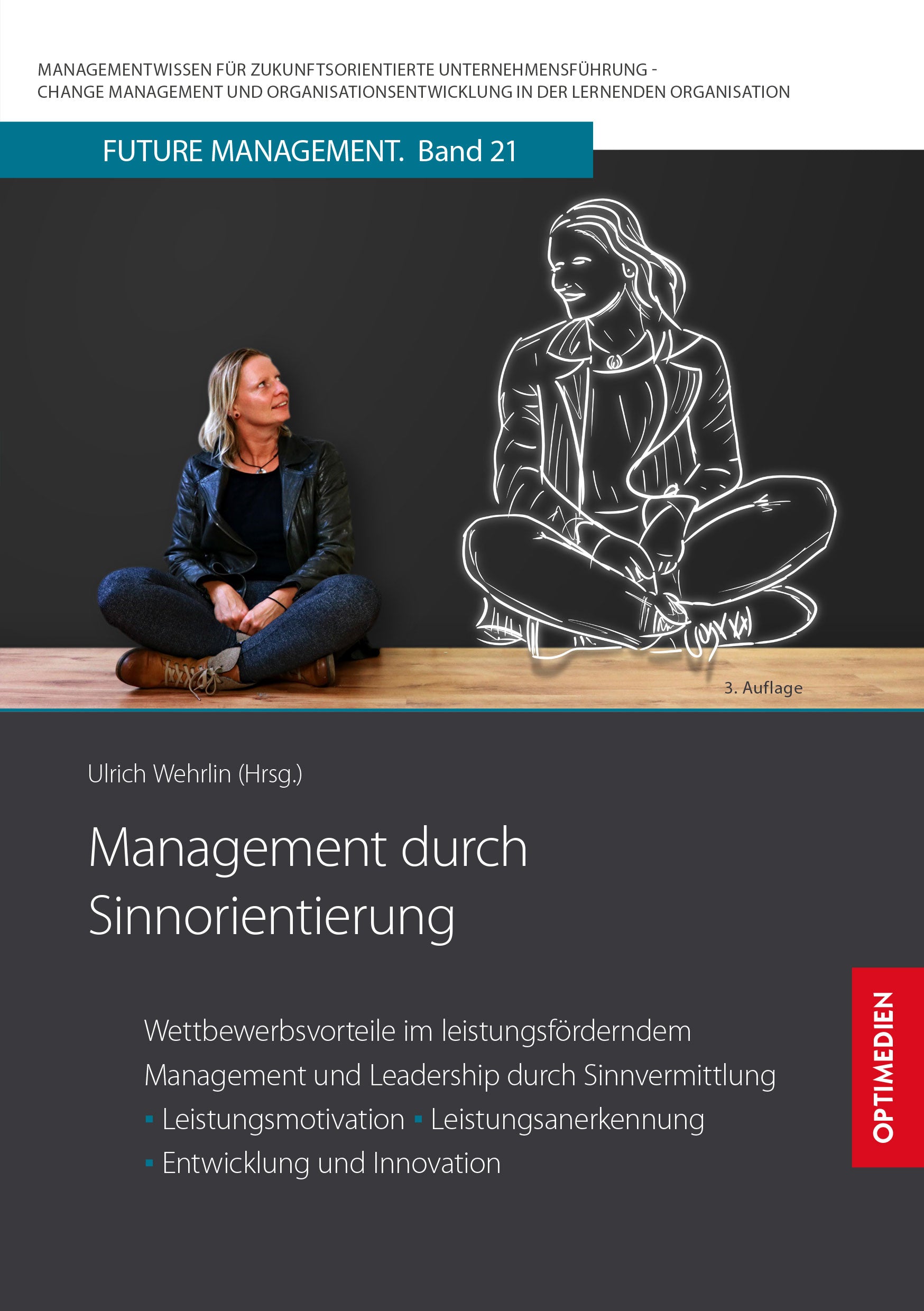 FM 21 | Management durch Sinnorientierung | 3. Auflage SIEVERSMEDIEN FM 21 | Management durch Sinnorientierung | 3. Auflage SIEVERSMEDIEN