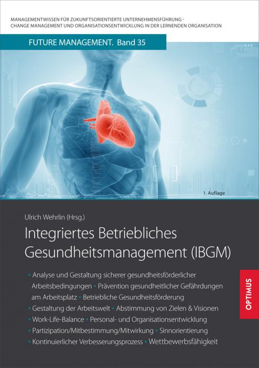 FM 35 | Integriertes Betriebliches Gesundheitsmanagement (IBGM) | 1. Auflage SIEVERSMEDIEN FM 35 | Integriertes Betriebliches Gesundheitsmanagement (IBGM) | 1. Auflage SIEVERSMEDIEN