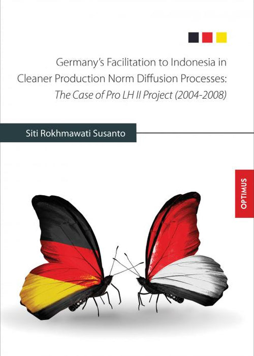 Germany's Facilitation to Indonesia in Cleaner Production Norm Diffusion Processes SIEVERSMEDIEN Germany's Facilitation to Indonesia in Cleaner Production Norm Diffusion Processes SIEVERSMEDIEN