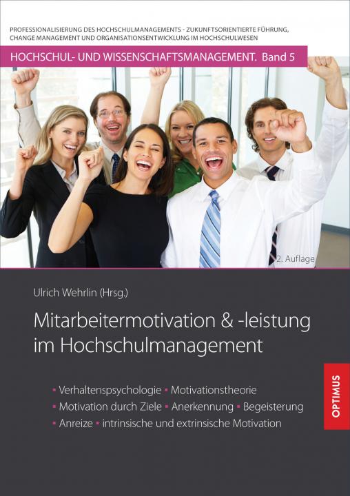 HM 05 | Mitarbeitermotivation und -Leistung im Hochschulmanagement | 2. Auflage SIEVERSMEDIEN HM 05 | Mitarbeitermotivation und -Leistung im Hochschulmanagement | 2. Auflage SIEVERSMEDIEN