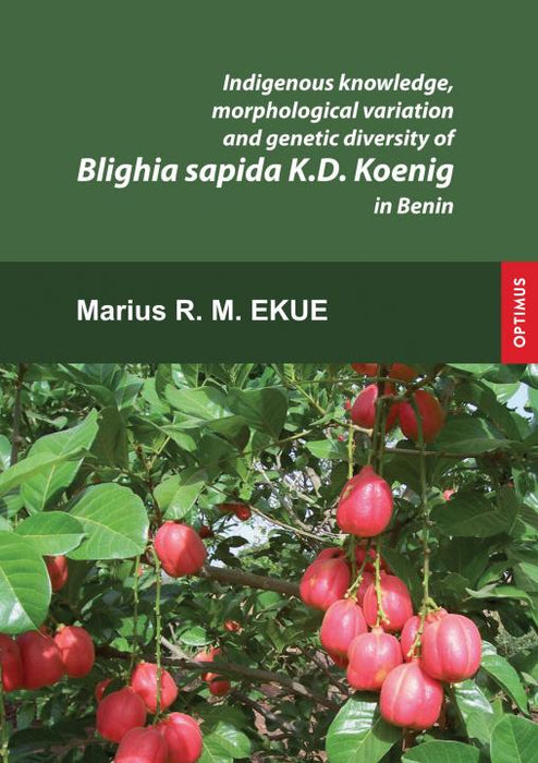 Indigenous knowledge, morphological variation and genetic diversity of Blighia sapida K.D. Koenig in Benin SIEVERSMEDIEN Indigenous knowledge, morphological variation and genetic diversity of Blighia sapida K.D. Koenig in Benin SIEVERSMEDIEN