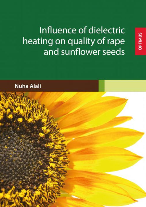 Influence of dielectric heating on quality of rape and sunflower seeds SIEVERSMEDIEN Influence of dielectric heating on quality of rape and sunflower seeds SIEVERSMEDIEN