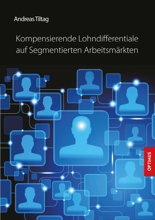 Kompensierende Lohndifferentiale auf Segmentierten Arbeitsmärkten SIEVERSMEDIEN Kompensierende Lohndifferentiale auf Segmentierten Arbeitsmärkten SIEVERSMEDIEN
