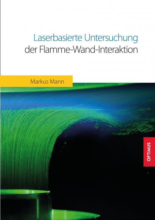 Laserbasierte Untersuchung der Flamme-Wand-Interaktion SIEVERSMEDIEN Laserbasierte Untersuchung der Flamme-Wand-Interaktion SIEVERSMEDIEN