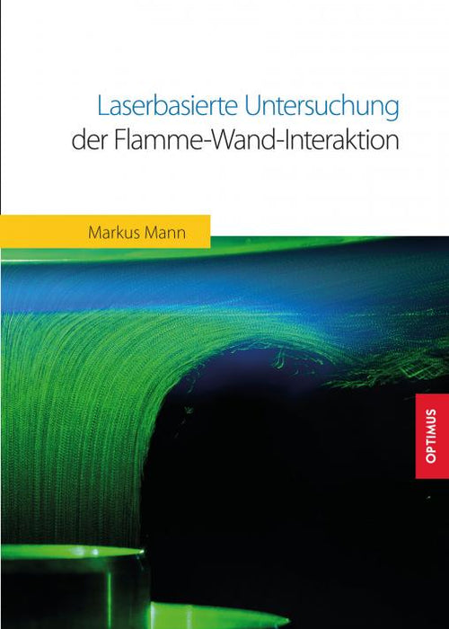 Laserbasierte Untersuchung der Flamme-Wand-Interaktion SIEVERSMEDIEN Laserbasierte Untersuchung der Flamme-Wand-Interaktion SIEVERSMEDIEN