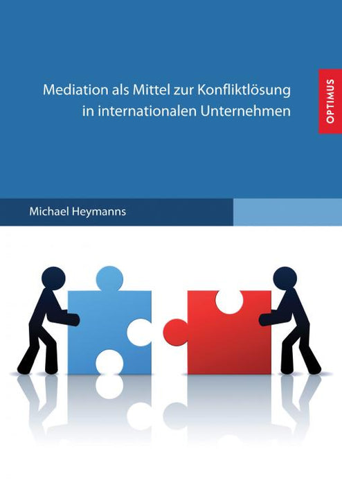 Mediation als Mittel zur Konfliktlösung in internationalen Unternehmen SIEVERSMEDIEN Mediation als Mittel zur Konfliktlösung in internationalen Unternehmen SIEVERSMEDIEN