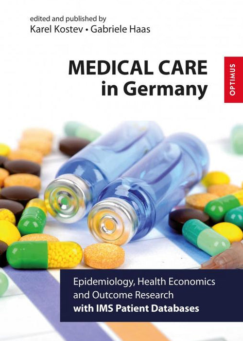 Medical Care in Germany - Epidemiology, Health Economics and Outcome Research SIEVERSMEDIEN Medical Care in Germany - Epidemiology, Health Economics and Outcome Research SIEVERSMEDIEN