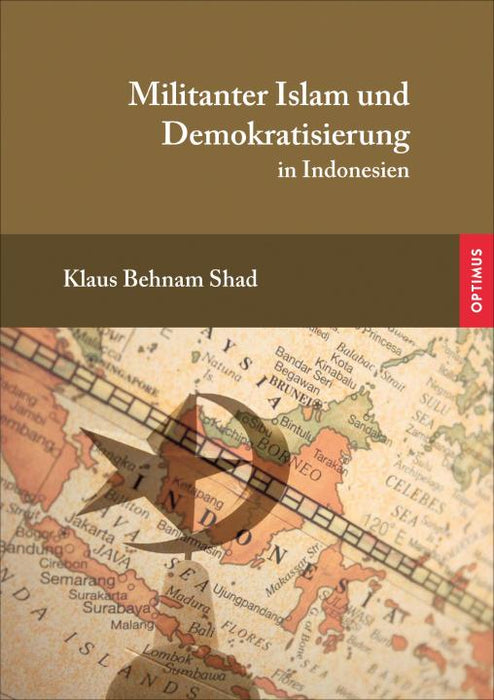 Militanter Islam und Demokratisierung in Indonesien SIEVERSMEDIEN Militanter Islam und Demokratisierung in Indonesien SIEVERSMEDIEN