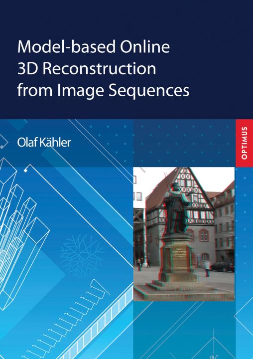 Model-based Online 3D Reconstruction from Image Sequences SIEVERSMEDIEN Model-based Online 3D Reconstruction from Image Sequences SIEVERSMEDIEN
