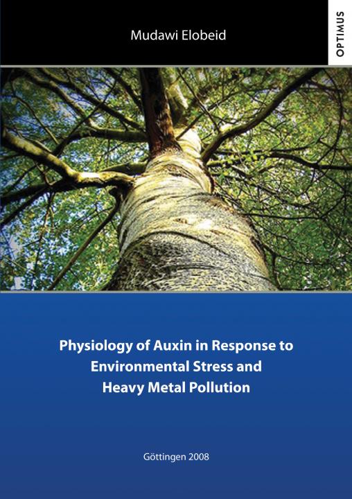 Physiology of Auxin in Response to Environmental Stress and Heavy Metal Pollution SIEVERSMEDIEN Physiology of Auxin in Response to Environmental Stress and Heavy Metal Pollution SIEVERSMEDIEN