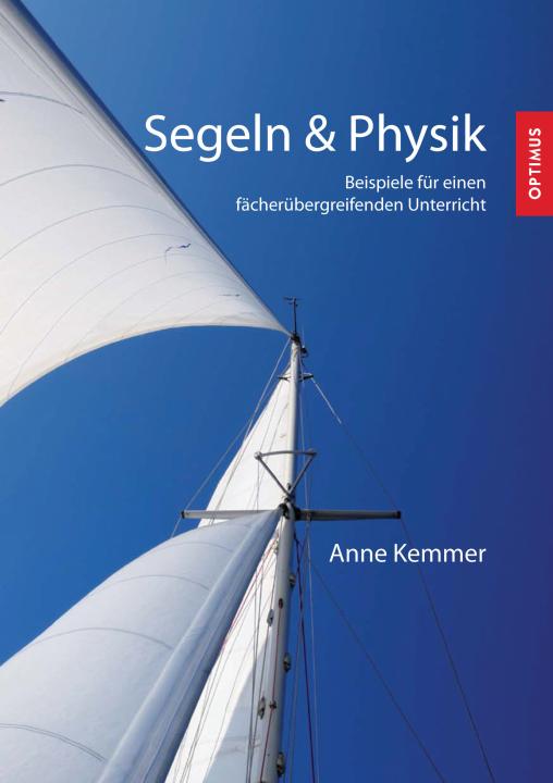 Segeln und Physik. Beispiele für einen fächerübergreifenden Unterricht SIEVERSMEDIEN Segeln und Physik. Beispiele für einen fächerübergreifenden Unterricht SIEVERSMEDIEN