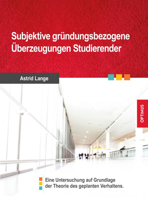 Subjektive gründungsbezogene Überzeugungen Studierender SIEVERSMEDIEN Subjektive gründungsbezogene Überzeugungen Studierender SIEVERSMEDIEN