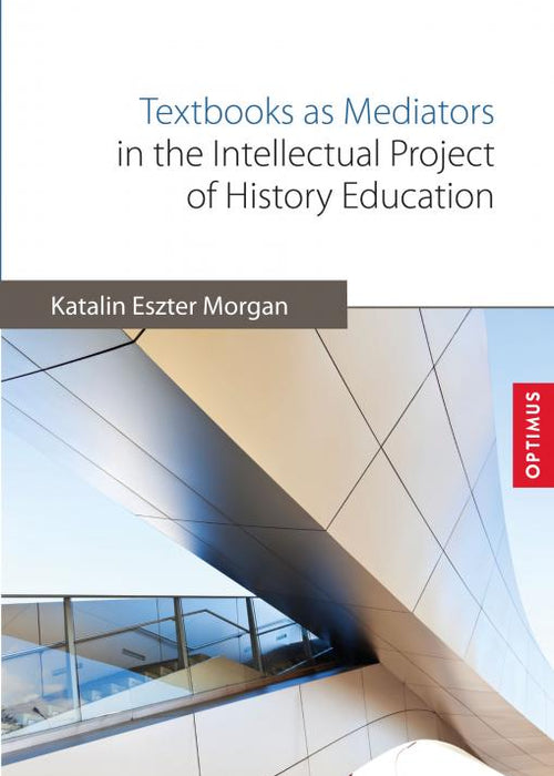 Textbooks as Mediators in the Intellectual Project of History Education SIEVERSMEDIEN Textbooks as Mediators in the Intellectual Project of History Education SIEVERSMEDIEN