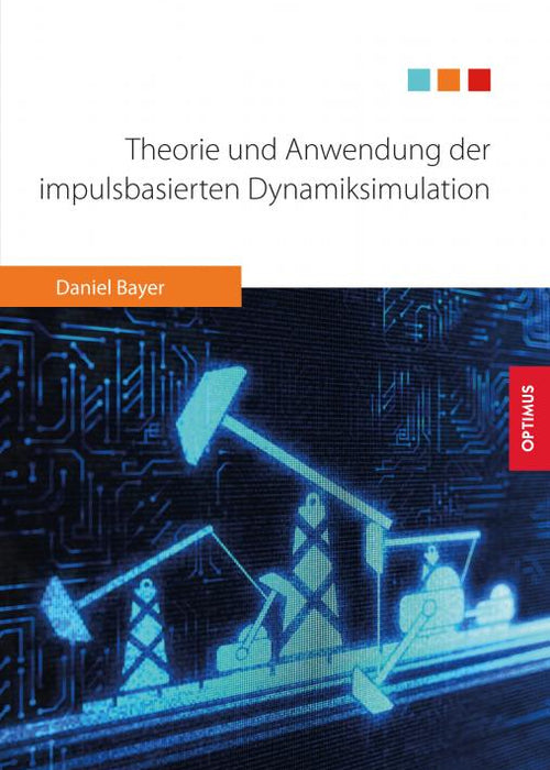 Theorie und Anwendung der impulsbasierten Dynamiksimulation SIEVERSMEDIEN Theorie und Anwendung der impulsbasierten Dynamiksimulation SIEVERSMEDIEN
