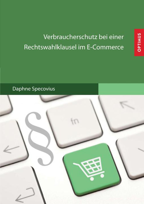 Verbraucherschutz bei einer Rechtswahlklausel im E-Commerce SIEVERSMEDIEN Verbraucherschutz bei einer Rechtswahlklausel im E-Commerce SIEVERSMEDIEN