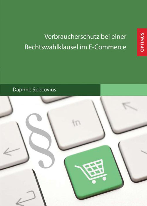 Verbraucherschutz bei einer Rechtswahlklausel im E-Commerce SIEVERSMEDIEN Verbraucherschutz bei einer Rechtswahlklausel im E-Commerce SIEVERSMEDIEN